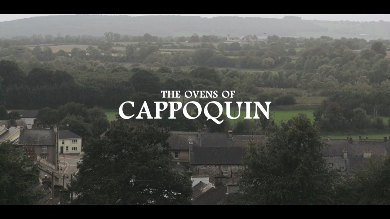 The Ovens of Cappoquin (Re Edit)