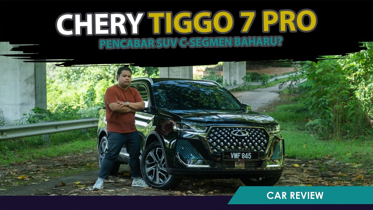 Chery Tiggo 7 Pro - Pencabar SUV C-Segmen Baharu?
