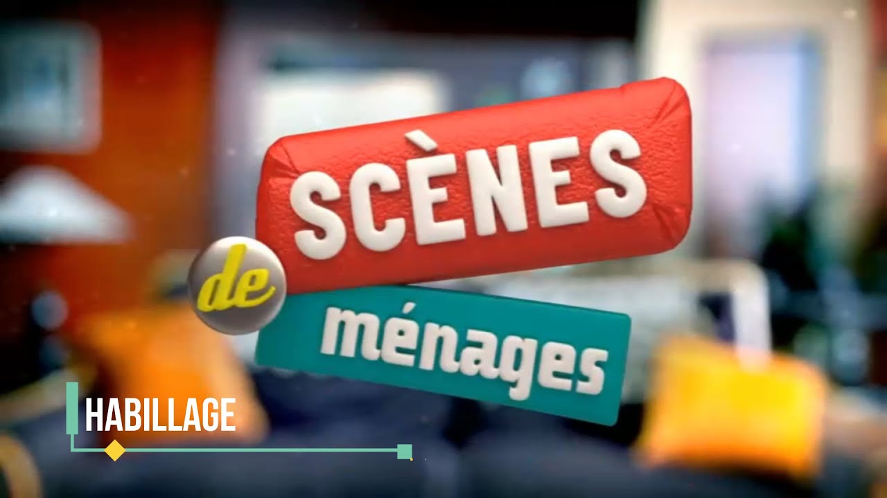 Habillage Scènes de ménages