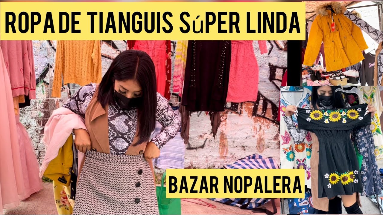 Ropa de tianguis súper chula Nuevo tianguis acompáñame a comprarla en Bazar Nopalera