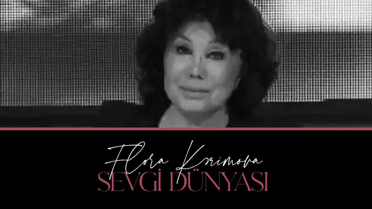 Flora Kərimova — Sevgi Dünyası | İTV