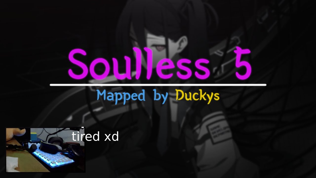 [Osu!mania] Soulless 5 | Mapped by Duckys