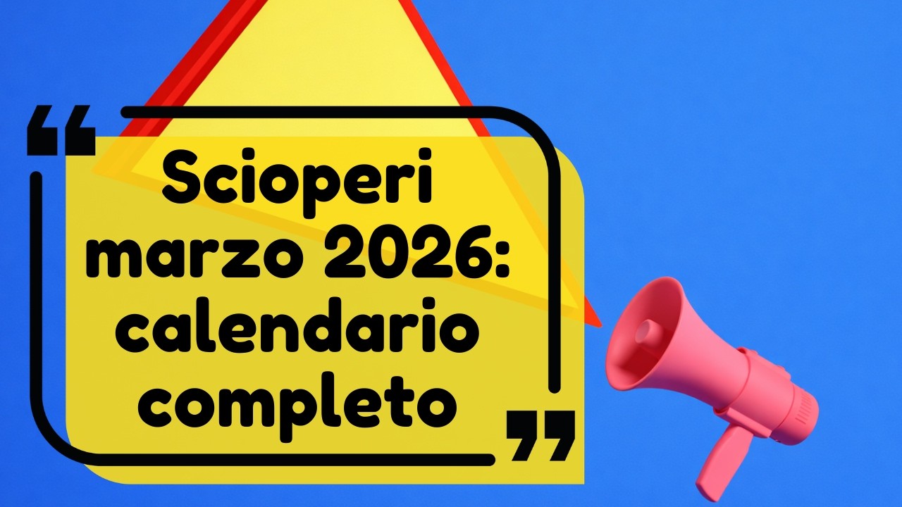 Scioperi marzo 2026: date, orari, settori coinvolti e calendario completo