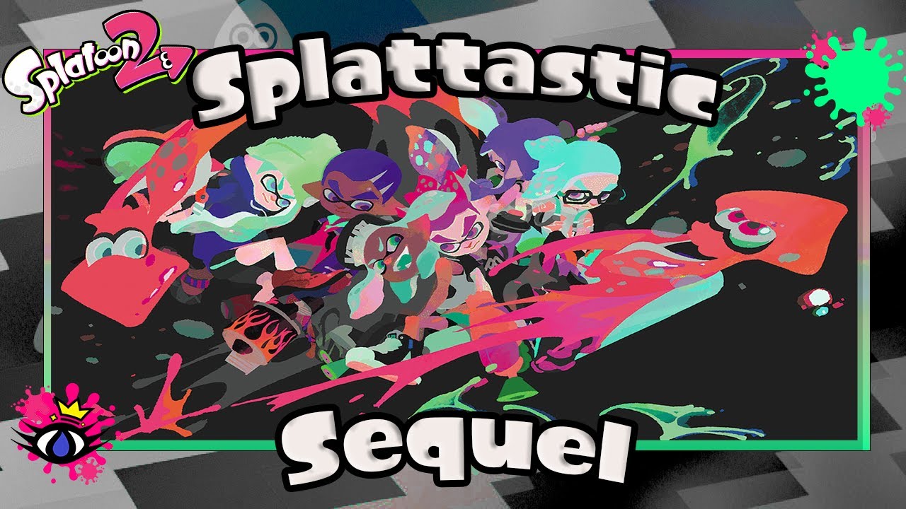 Splatoon 2 - A Splattastic Sequel