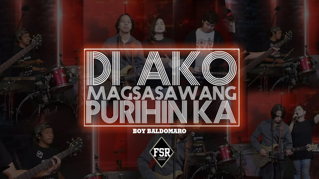 DI AKO MAGSASAWANG PURIHIN KA FSR PH #FSR #BoyBaldomaro