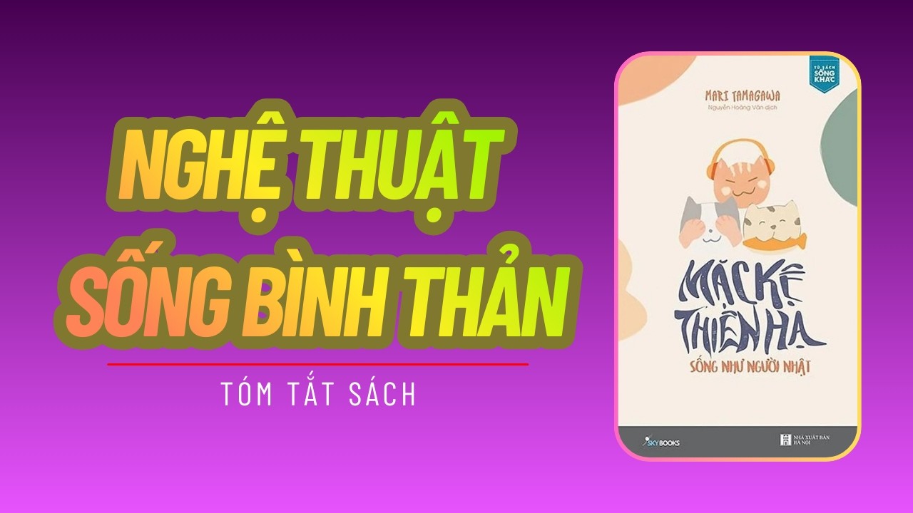 Mặc Kệ Thiên Hạ | Nghệ Thuật Sống Bình Thản