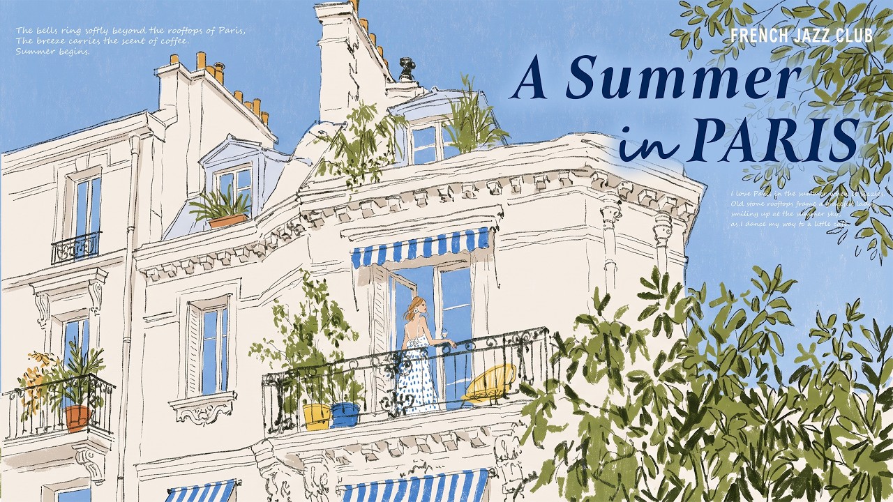 𝐀 𝐒𝐮𝐦𝐦𝐞𝐫 𝐢𝐧 𝐏𝐚𝐫𝐢𝐬 ☀️🌿 | Cozy French Caf&eacute; Music for Relax, Study & Work &bull; Sunny Day Playlist