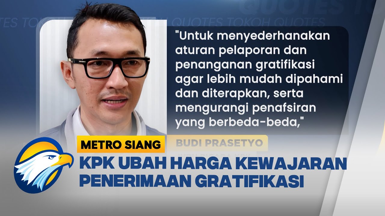 KPK Perbarui Aturan Gratifikasi, Batas Penerimaan Hadiah Pejabat Disesuaikan | Metro Siang