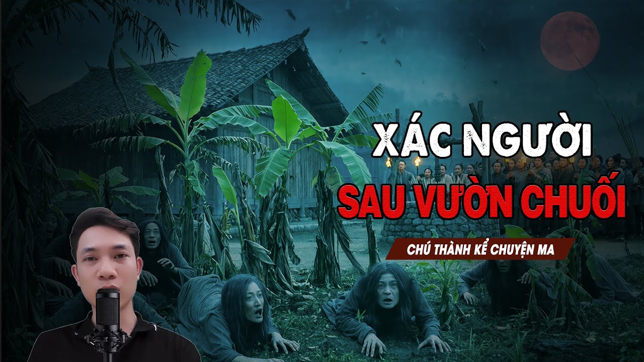 Xác Người Sau Vườn Chuối – Bí Mật Kinh Hoàng Giấu