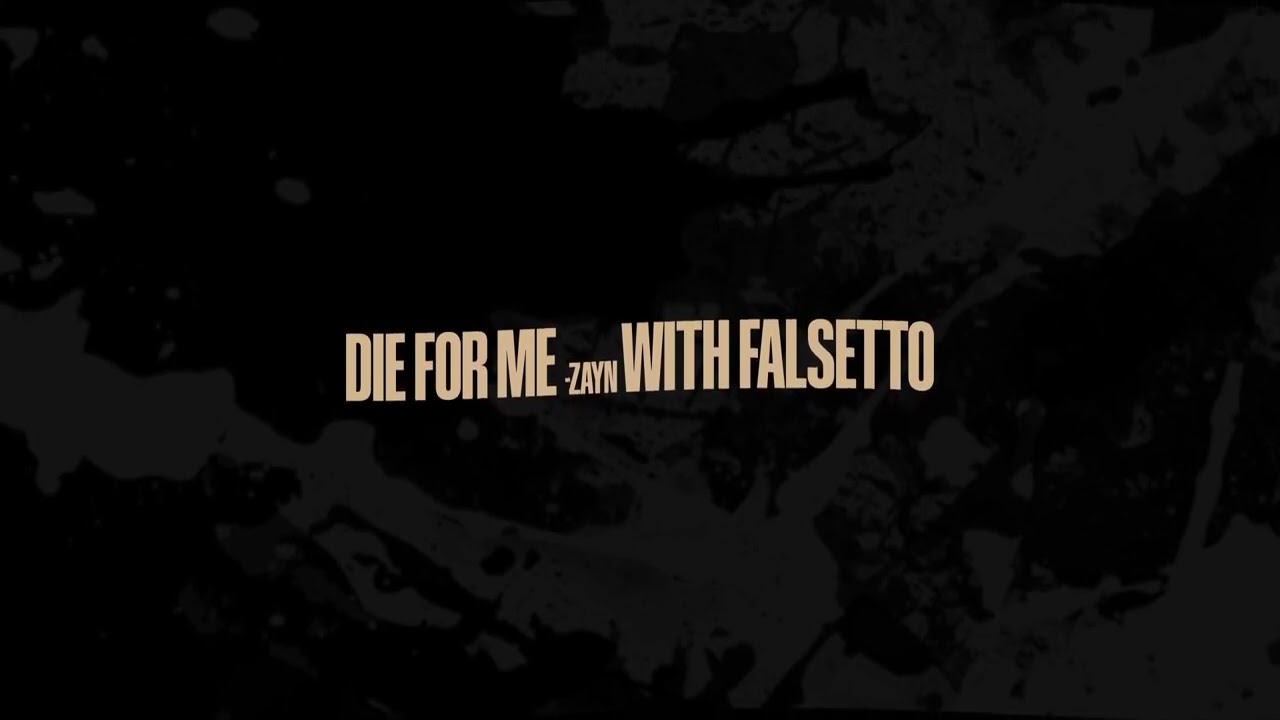 ZAYN - Die For Me With Falsetto (Remix)