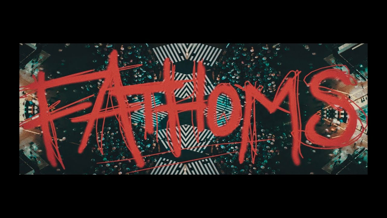 Fathoms - B.E.L.I.E.V.E. (Official Music Video)