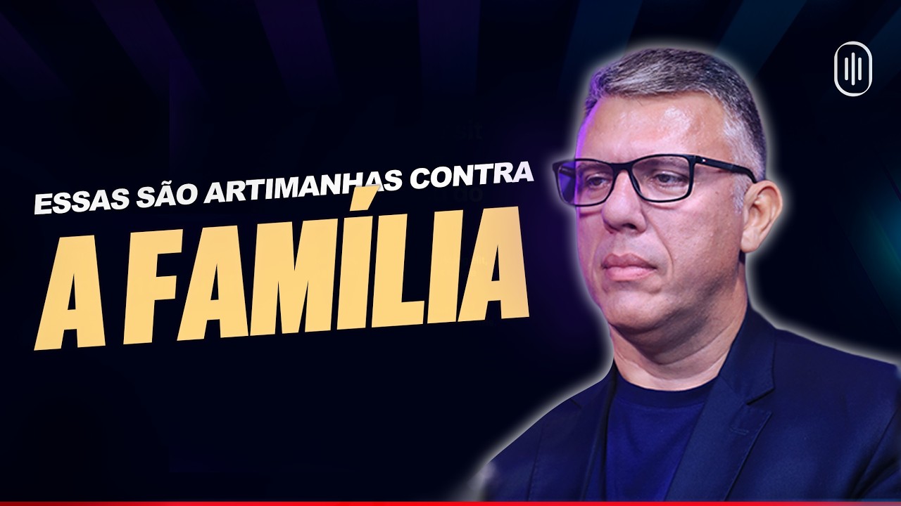 ARTIMANHAS CONTRA A FAMÍLIA | True Podcast #180