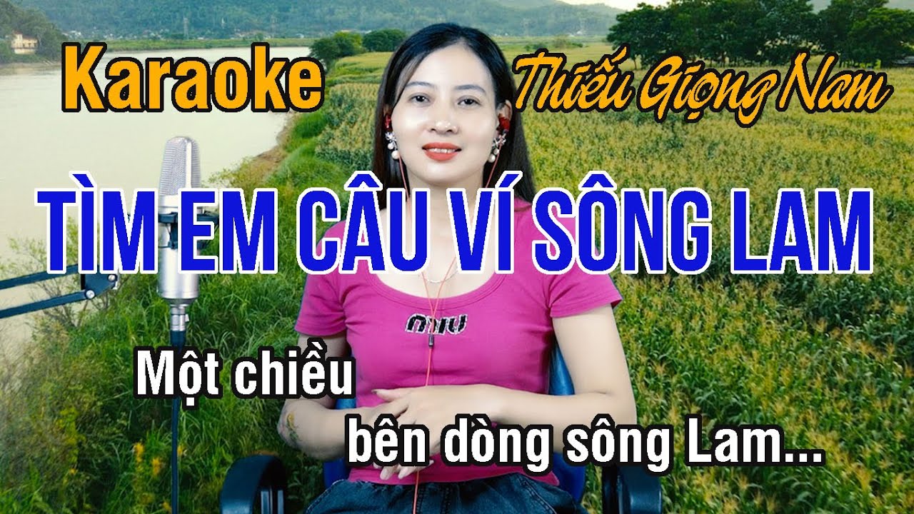 Tìm Em Câu Ví Sông Lam ✔ Karaoke Thiếu Giọng Nam ► Song Ca Với Ngọc Lan ❖ Thiết TV