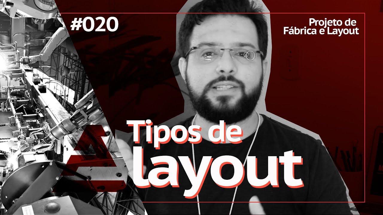Tipos de Layout l Série Projeto de Fábrica e Layout l Canal Produzindo - Aula Eng de Produção #020