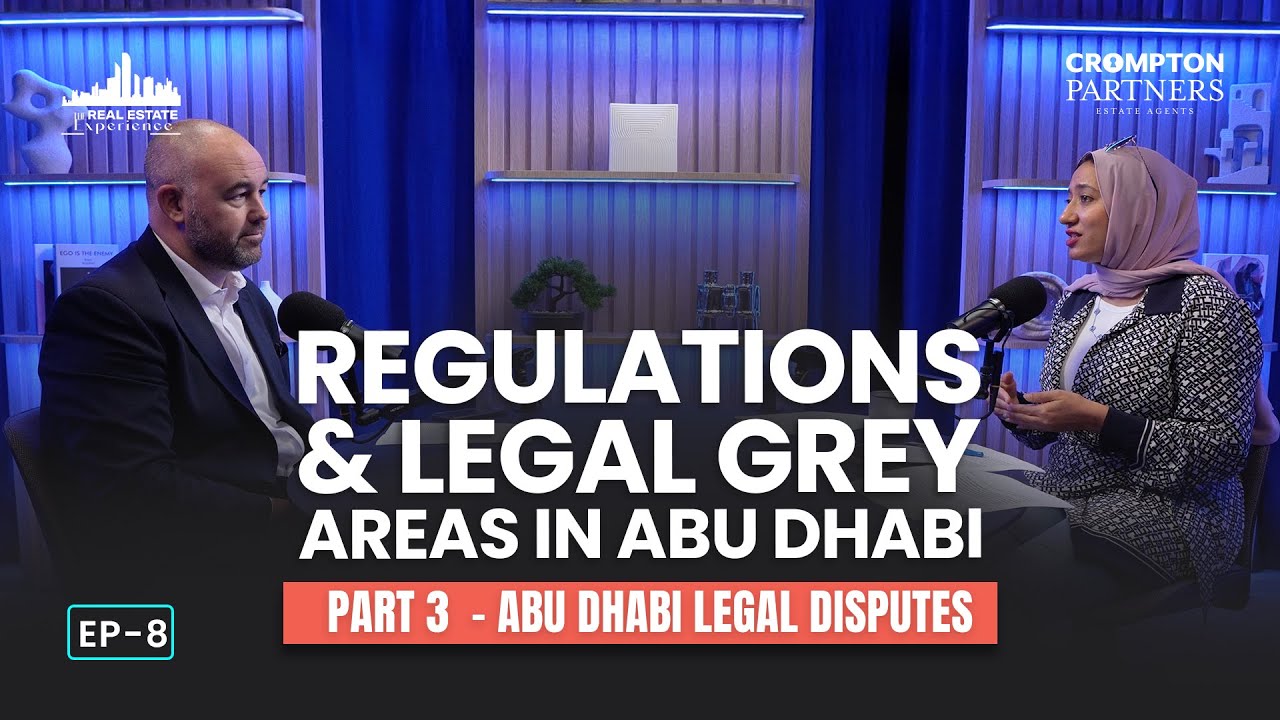 The Real Estate Experience | Abu Dhabi Legal Disputes Part 3 | EP 8