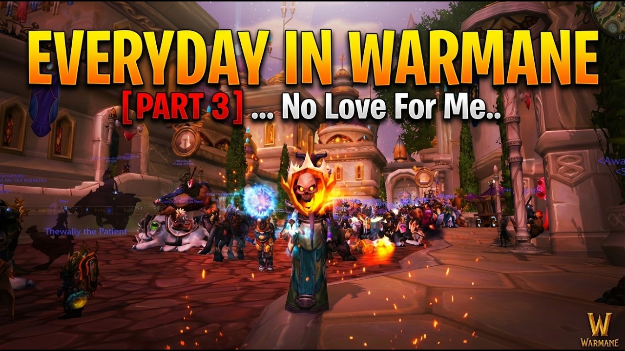 Everyday in Warmane [PART 3] ... No Love For Me..