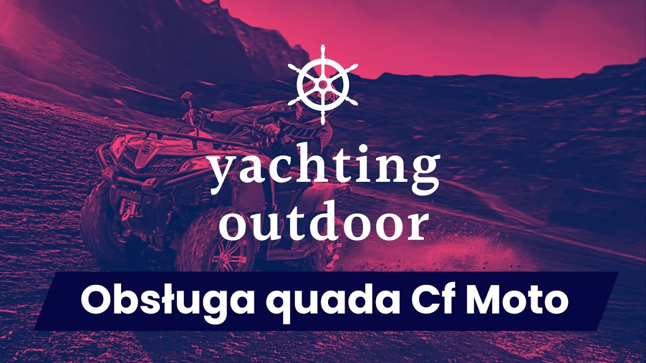 CF Moto - obsługa quada