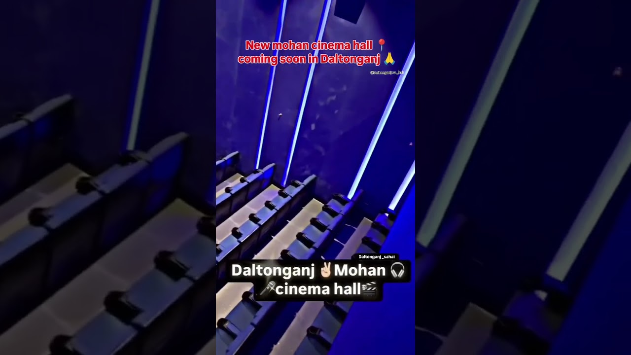 new Mohan cinema hall in coming soon Daltonganj #daltonganj #pvr