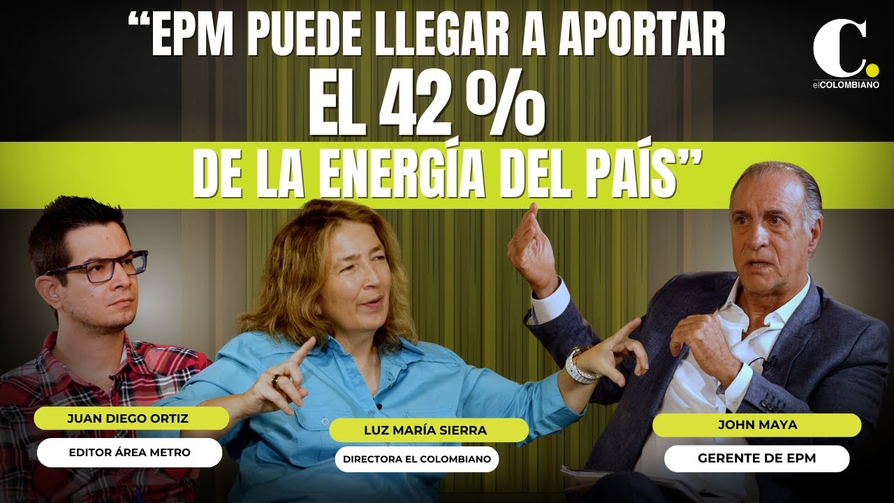 “EPM puede llegar a aportar el 42% de la energía del país”: gerente John Maya