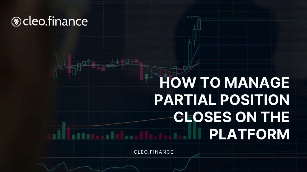 Mastering Partial Closes on the CLEO trading platform