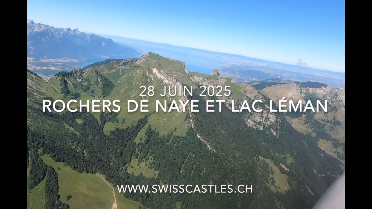 Survol des Rochers de Naye, de la Dent de Jaman et plongée sur le Léman, le 28 juin 2025