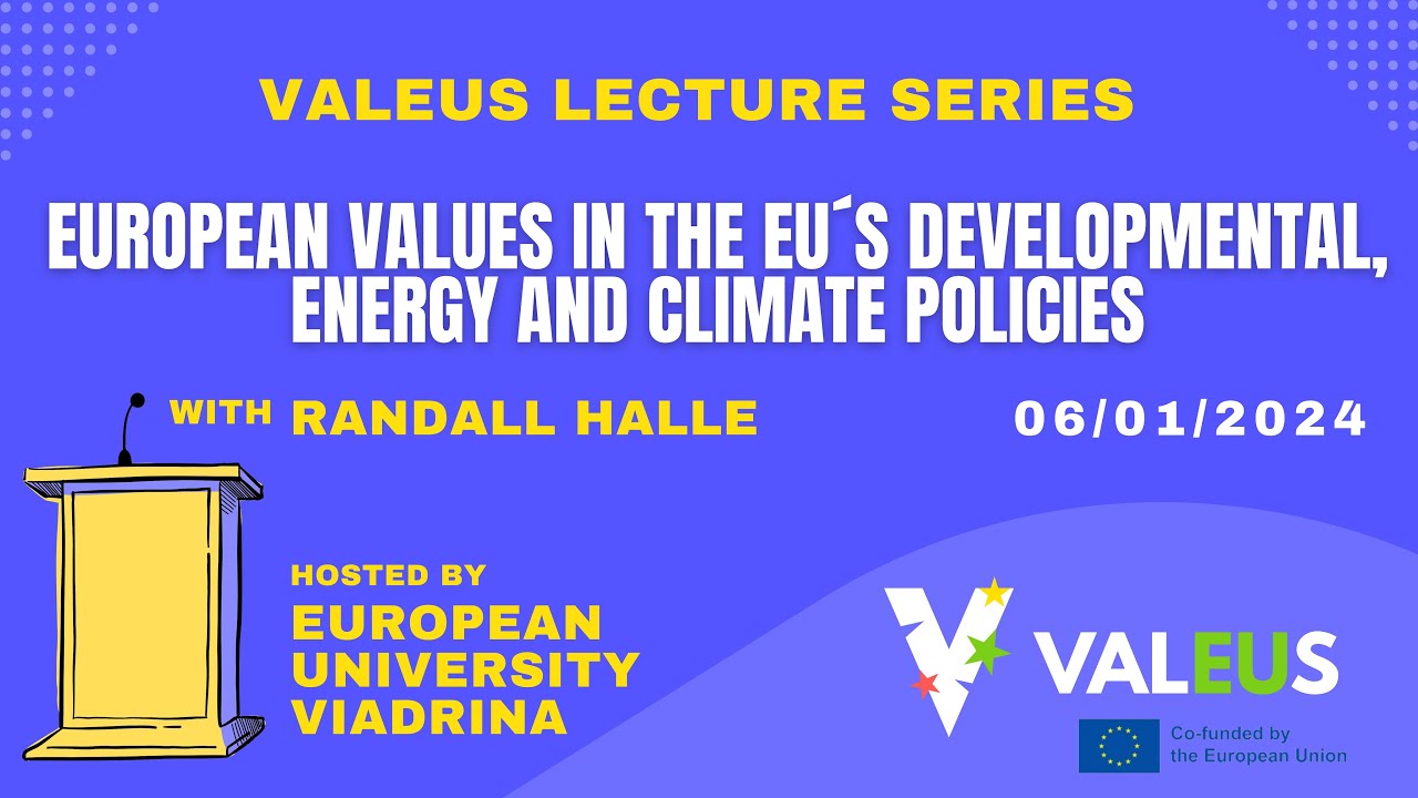 ValEUs Lecture Series (9): European Values in the EU´s Developmental, Energy and Climate Policies