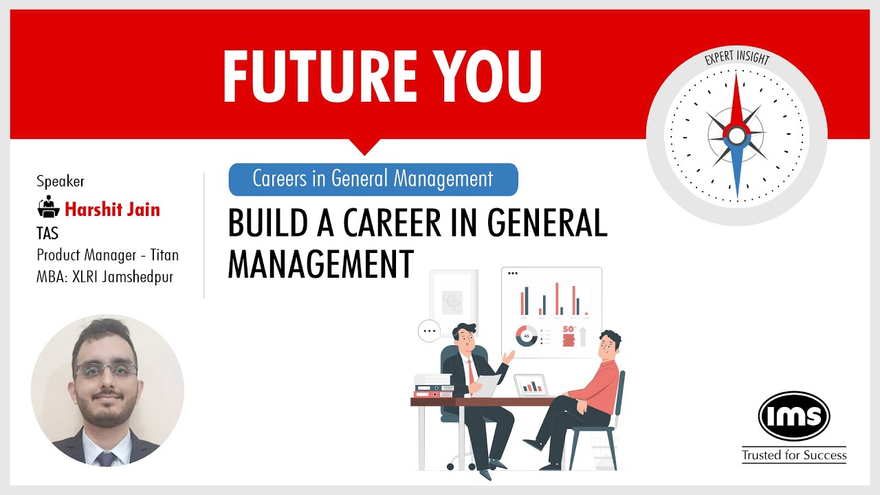Careers in General Management | Ft. Harshit Jain | TAS | MBA: XLRI | Future You | IMS