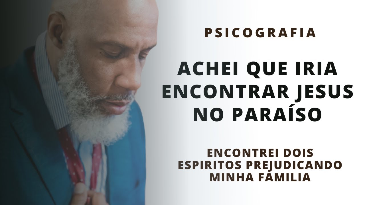 FICOU DECEPCIONADO COM O MUNDO ESPIRITUAL- psicografia
