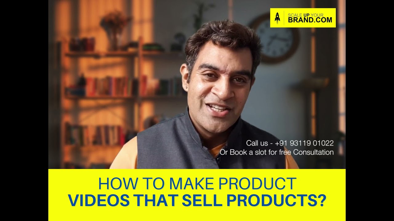 How To Make Product Videos That Sell Products? | Scale Up Your Brand