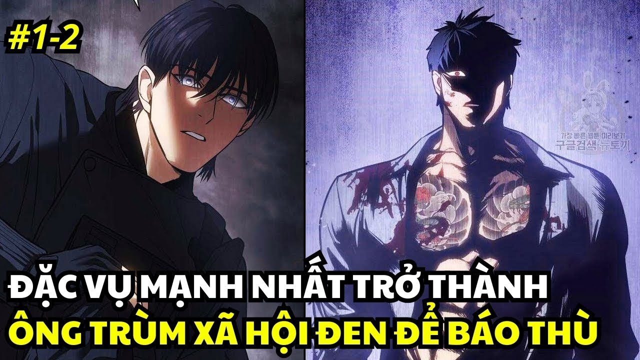 Đặc Vụ Mạnh Nhất Trở Thành Ông Trùm Xã Hội Đen Để Báo Thù | Review Truyện Tranh
