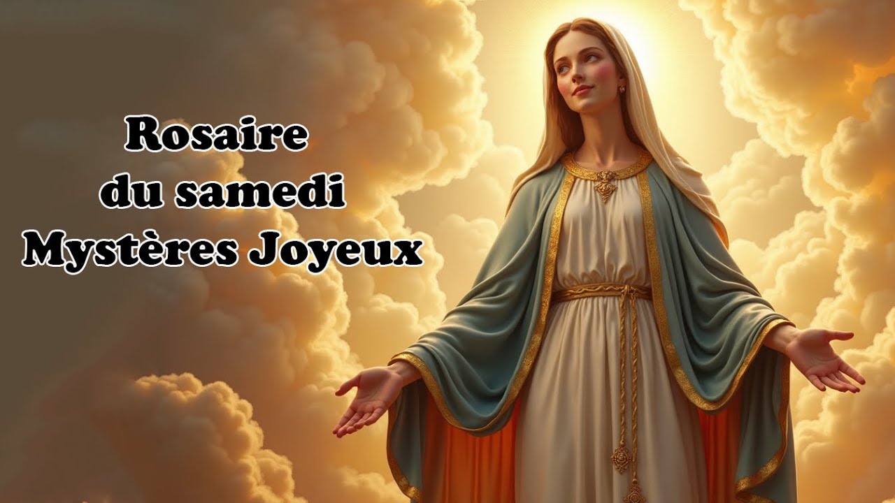 Le Rosaire du Samedi Mystères Joyeux