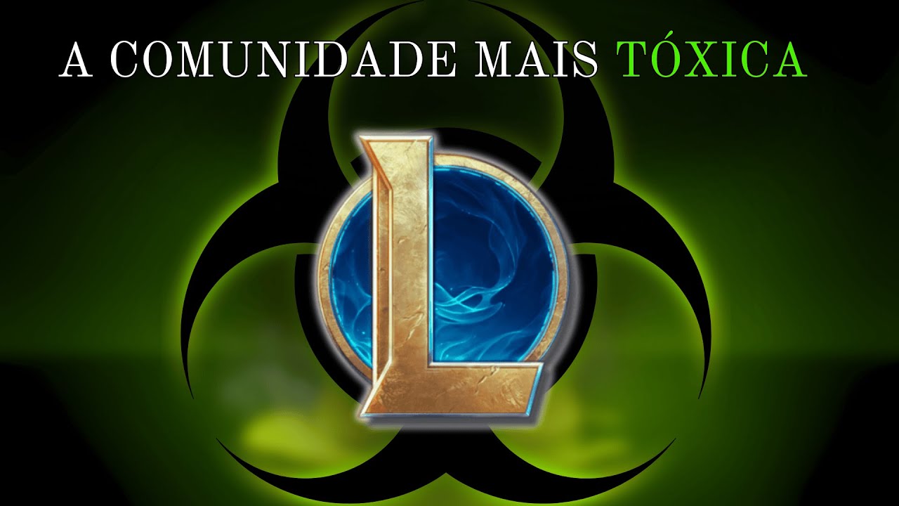A pior comunidade dos jogos online ( League of Legends )