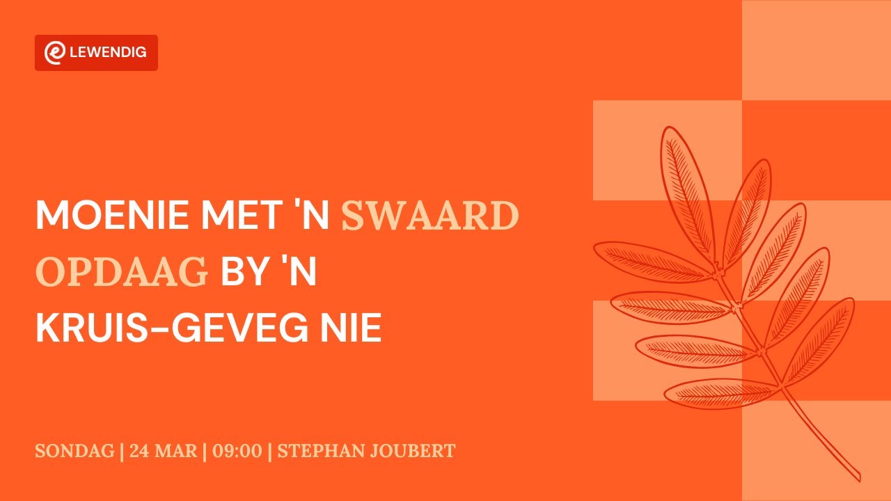 Moenie met 'n swaard opdaag by 'n kruis-geveg nie [24 Maart 2024]