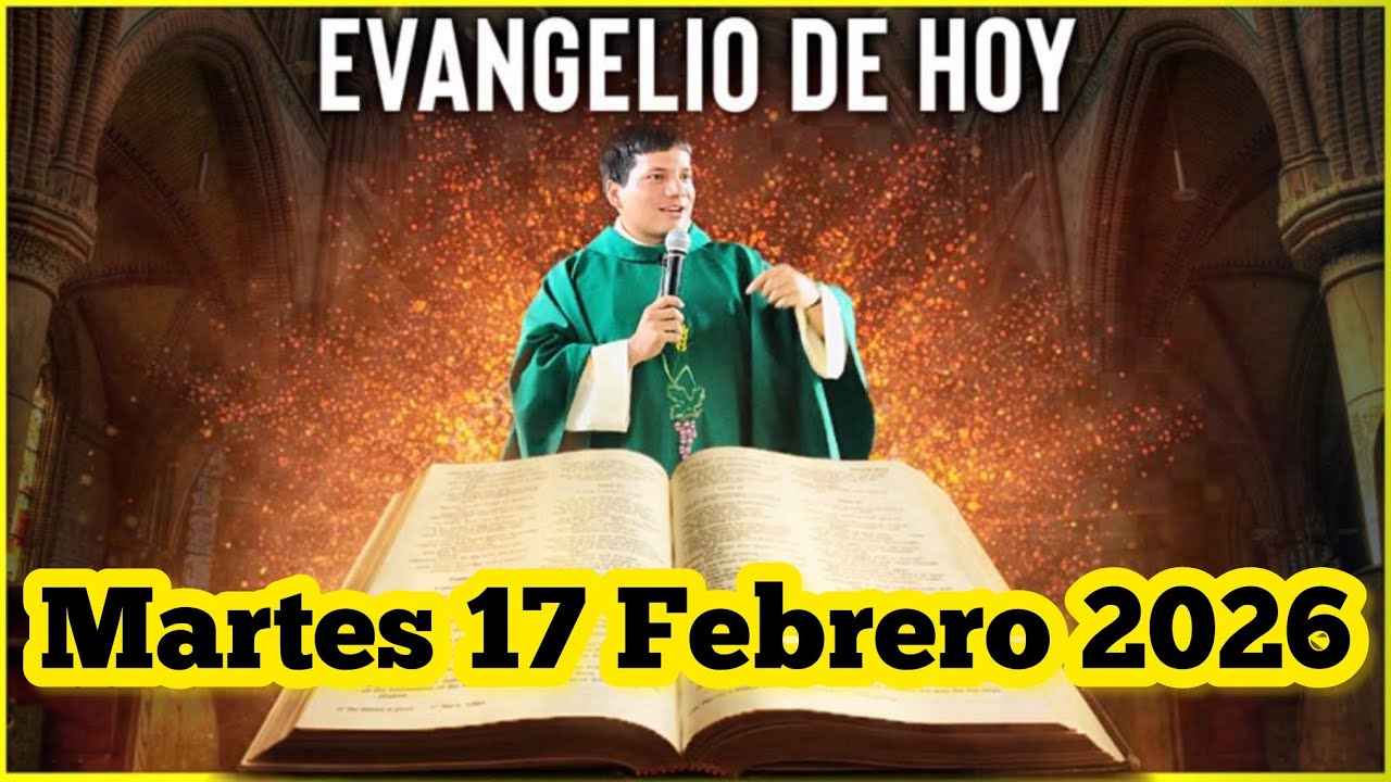EVANGELIO DE HOY Martes 17 Febrero 2026 con el Padre Marcos Galvis