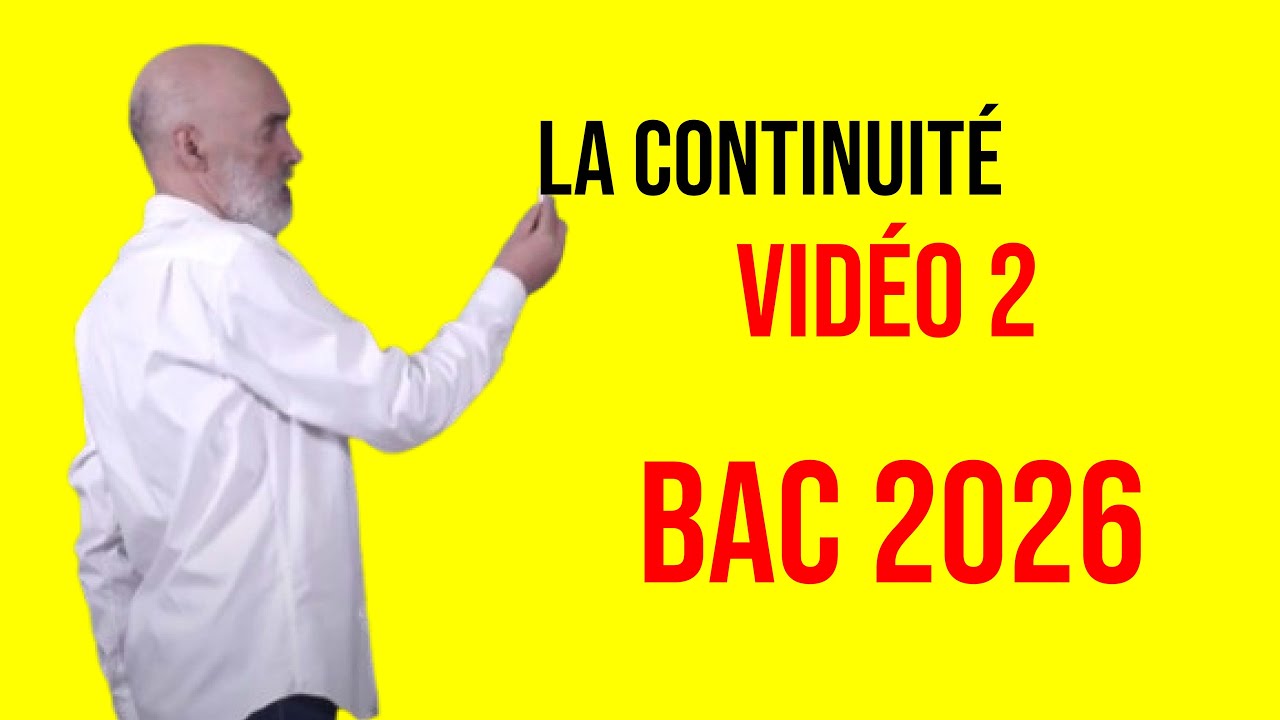 La Continuité - Vidéo 2 (Bac 2026)