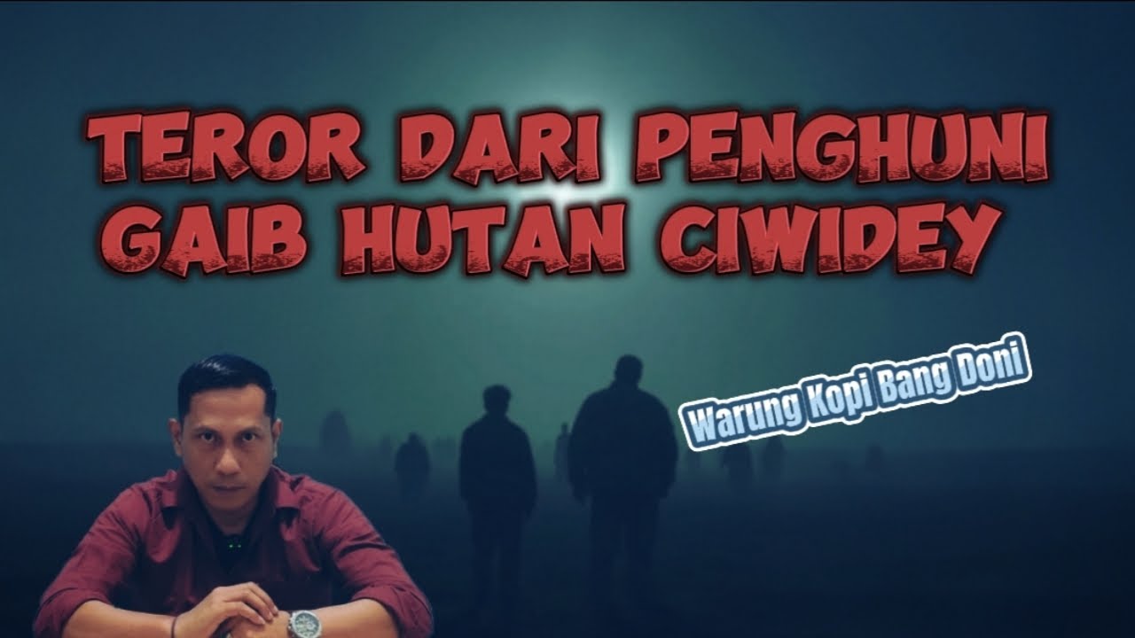 Teror Dari Penghuni Gaib Hutan Ciwidey || Warung Kopi Bang Doni