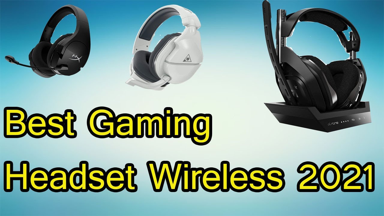 ; 5 Best Gaming Headset Wireless 2021