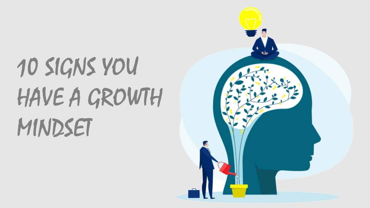 10 Signs You Have A Growth Mindset