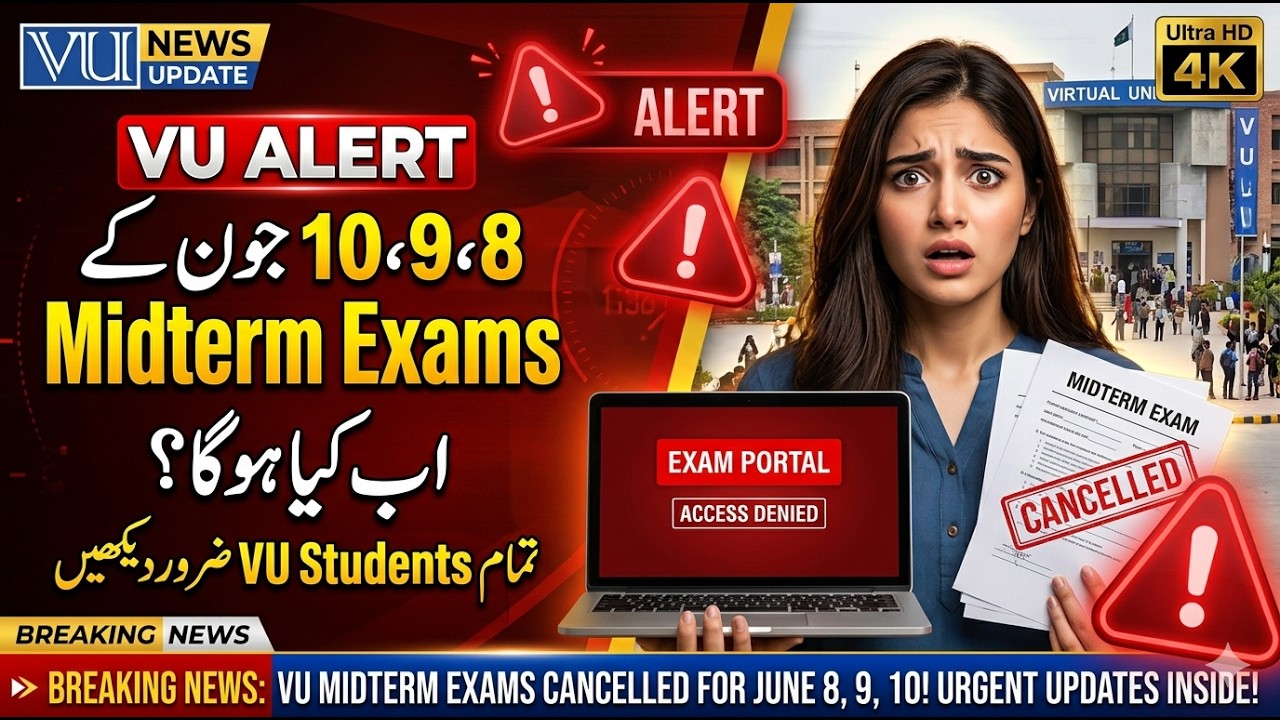 Breaking News for VU Students | 8 9 10 June Midterm Exams Cancel? Complete Details 2026