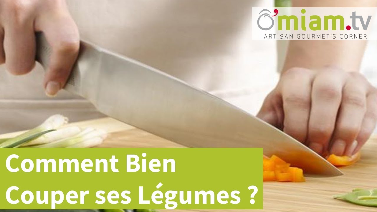 Comment Bien Couper Ses L&eacute;gumes ? Techniques de Coupe - O'miam.tv
