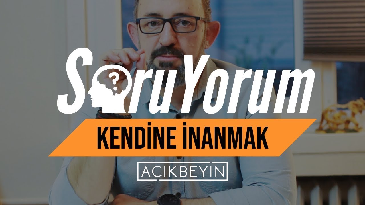 SoruYorum - Kendine İnanmak