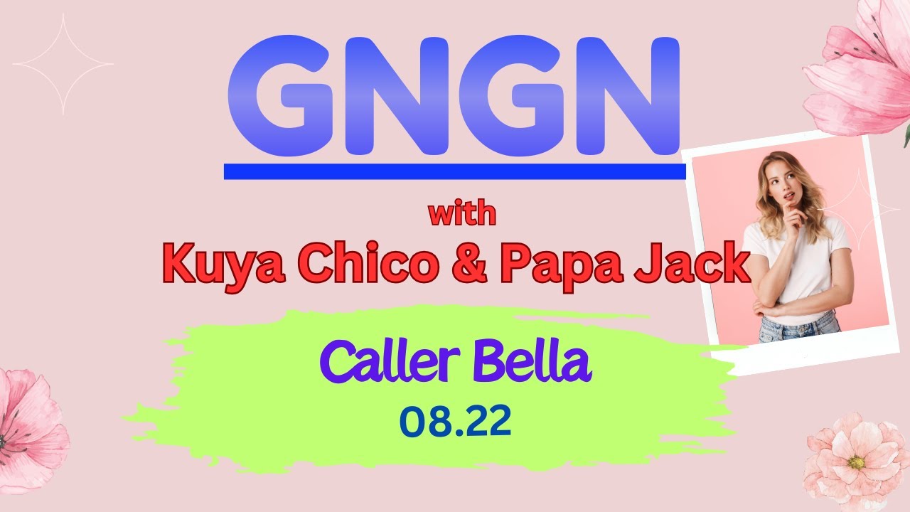 Caller Bella with Kuya Chico & Papa Jack