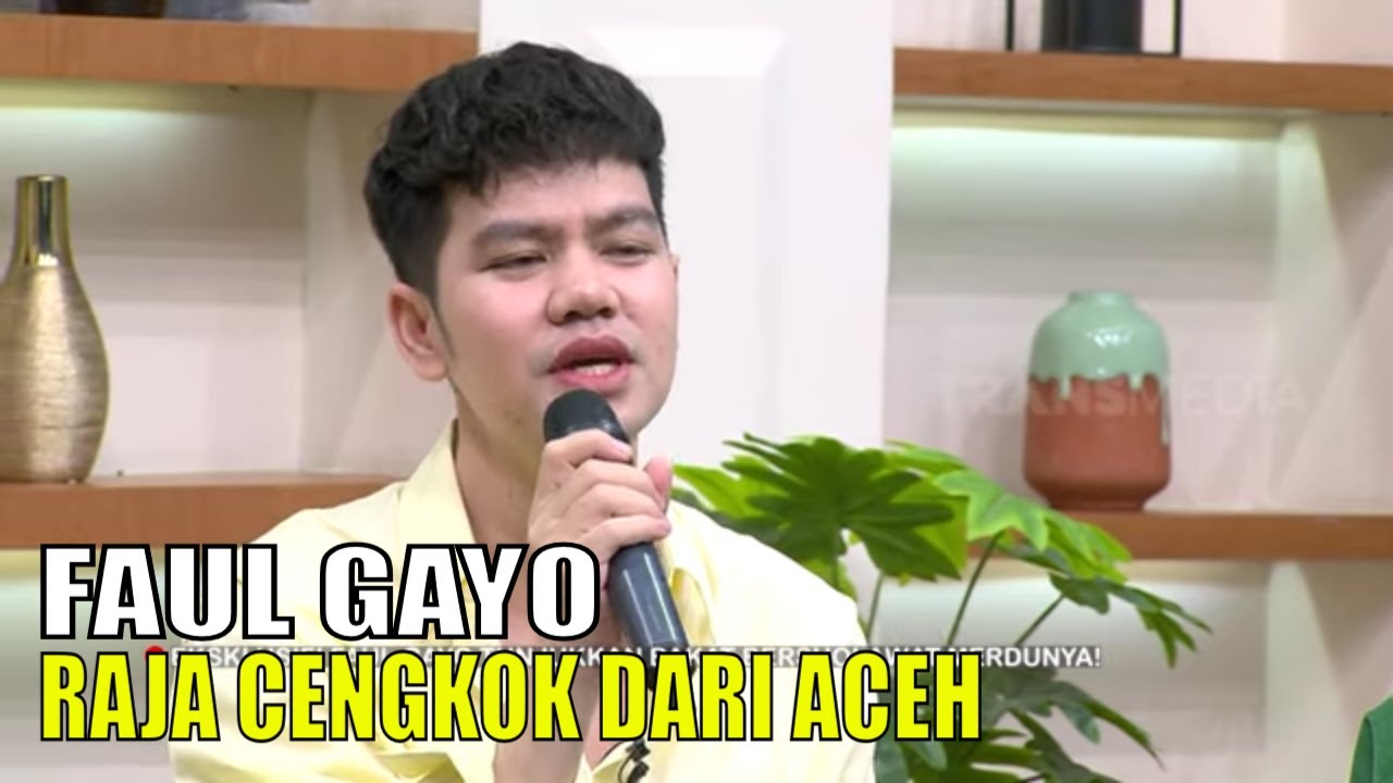 Faul Gayo Sang Raja Cengkok Dari Aceh Akui Mengagumi Nissa Sabyan | FYP (07/12/23) Part 1