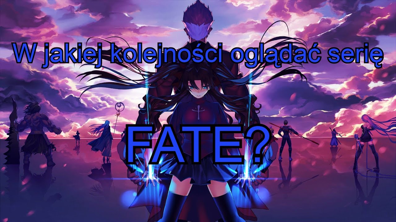 PomocnyKaton#01 - W jakiej kolejności oglądać serię Fate?