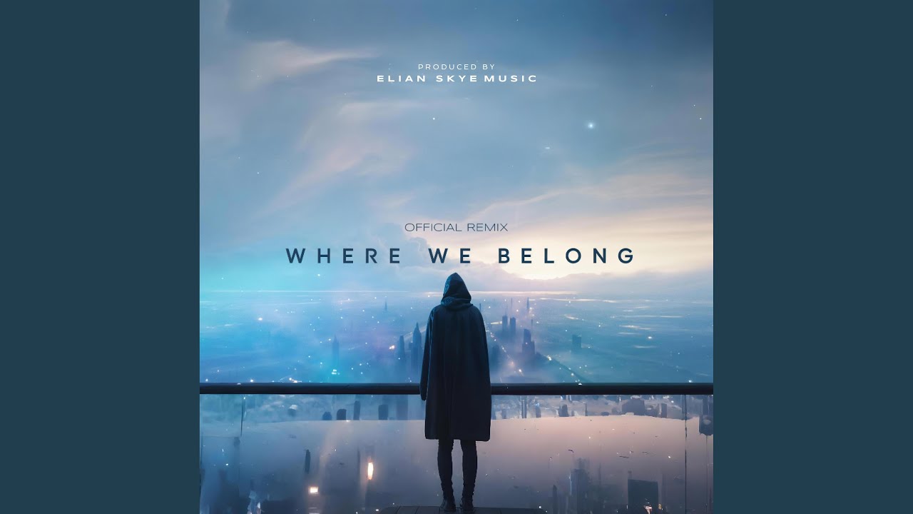 Where We Belong (Remix)