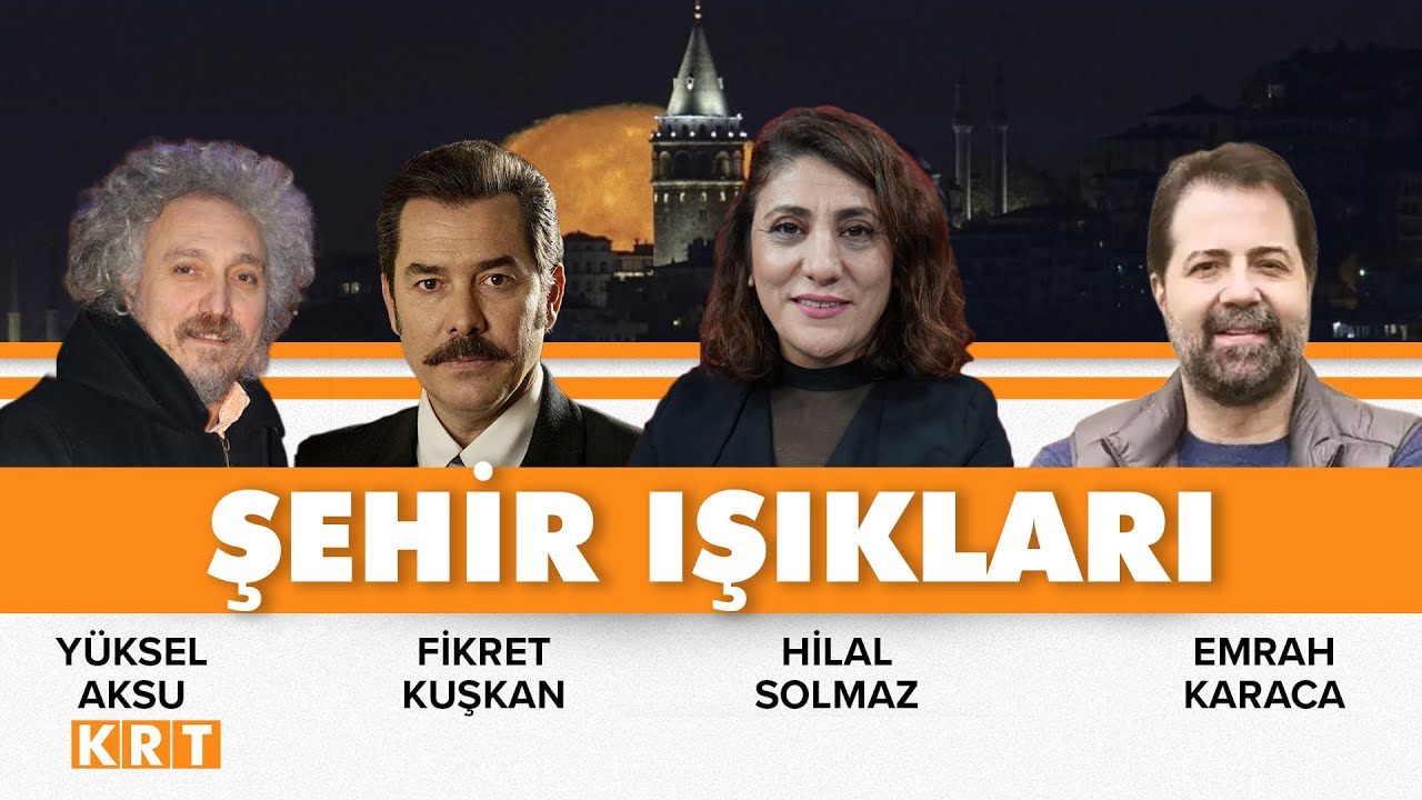 Hilal Solmaz ile Şehir Işıkları | Yüksel Aksu, Fikret Kuşkan, Emrah Karaca |  27.01.2024 #KRT