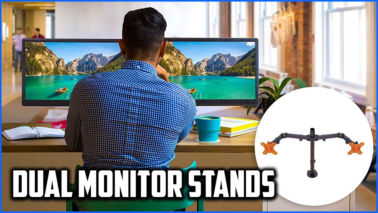 Top 5 Best Dual Monitor Stands in 2020 Reviews