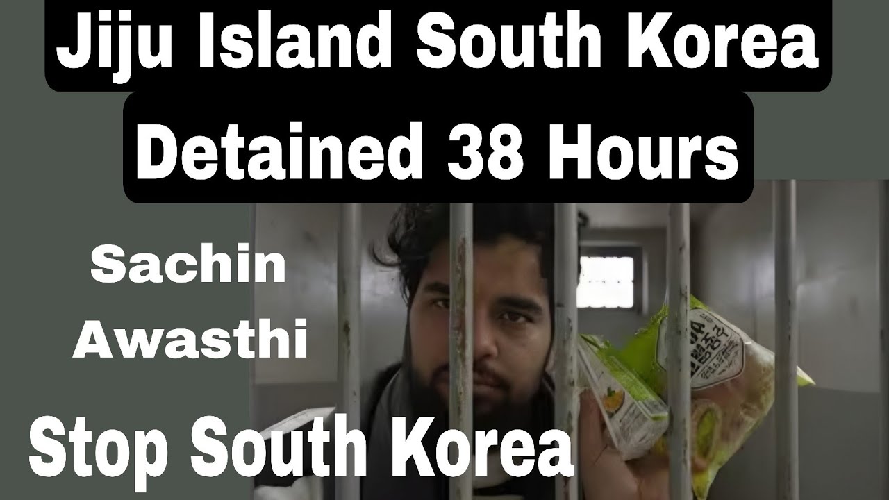 Arrested Sachin Awasthi youtuber detained 38 Hours in South Korea airport,@sachinawasthi