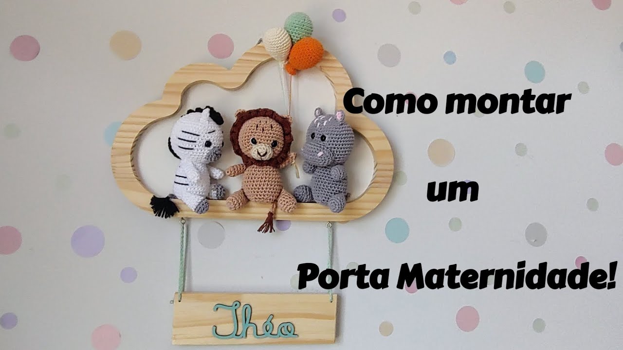 Como montar um Porta Maternidade! #decorbaby,#maternidade,#portamaternidade,#amigurumi