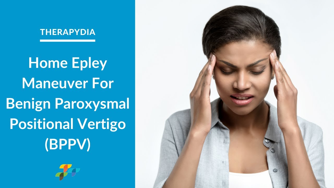 Home Epley Maneuver for Benign Parozysmal Positional Veritgo (BPPV)